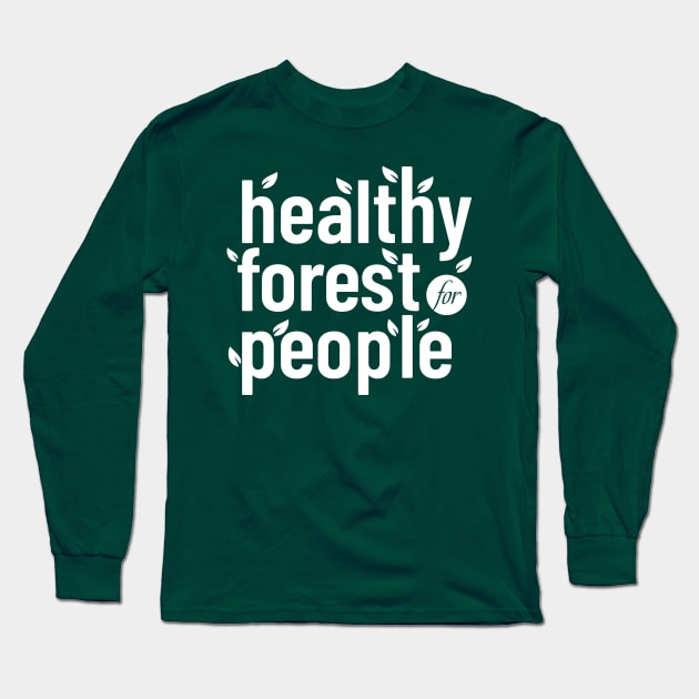 healthy forest for healty people Long Sleeve T-Shirt by Ageman